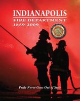 Indianapolis Fire Department 1859-2009 1934729663 Book Cover