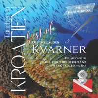 Tauchparadies Kroatien: Die Inseln des Kvarner B0BMSRJLG8 Book Cover