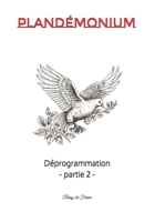 Plandémonium: Déprogrammation - partie 2 B0CGTWFFF3 Book Cover