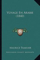 Voyage En Arabie (1840) 1160272743 Book Cover