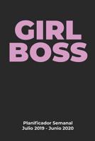 GIRL BOSS Planificador Semanal Julio 2019 - Junio 2020: Organizador De 12 Meses Para Mujeres (Spanish Edition) 1095447149 Book Cover
