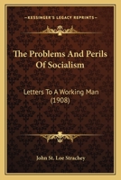 The Problems & Perils of Socialism: Letters to a Working Man 143717082X Book Cover