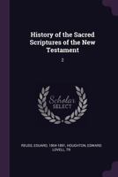 History of the Sacred Scriptures of the New Testament: 2 1378983114 Book Cover