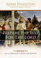 Prepare the Way for the Lord: Advent and the Message of John the Baptist 1791023487 Book Cover