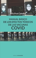 Manual bÁsico de los efectos tóxicos de las vacunas COVID (Spanish Edition) 8479482079 Book Cover