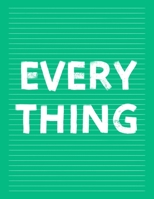 Every Thing: Fancy Green Lined Journal, Large College Ruled Notebook for Teens Kids Students Girls Teachers Moms Univeristy School Notes Gift 1691908983 Book Cover