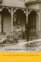 Good Intentions Gone Awry: Emma Crosby and the Methodist Mission on the Northwest Coast 0774812710 Book Cover