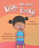 Ruby No More Binky (Ruby Series Book 4) 1912675110 Book Cover