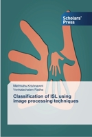 Classification of ISL using image processing techniques 3639714938 Book Cover