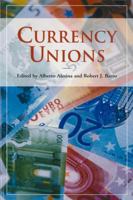 Currency Unions (Hoover Institution Press Publication) 0817928421 Book Cover