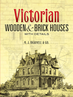 Victorian Wooden and Brick Houses with Details (Dover Books on Architecture) 0486451038 Book Cover