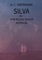 Silva -Vom Reisen zweier Nephilim 3754359819 Book Cover