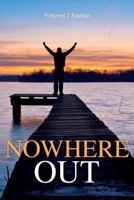 Nowhere Out 0989813320 Book Cover