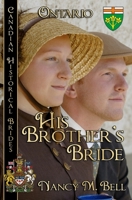 His Brother's Bride: Ontario 1772993026 Book Cover