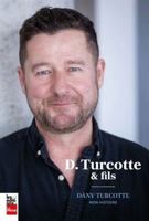 D. Turcotte & fils: mon histoire 2898252735 Book Cover