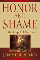 Honor and Shame in the Gospel of Matthew 0664256430 Book Cover