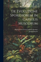 De Evolutione Sporidiorum in Capsulis Muscorum 1021480789 Book Cover