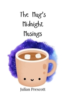 The Mug's Midnight Musings 3690745543 Book Cover