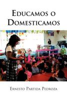 Educamos O Domesticamos 1617649317 Book Cover