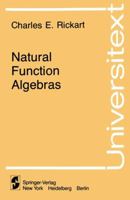 Natural Function Algebras (Applied Mathematical Sciences) 0387904492 Book Cover