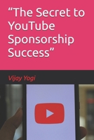 “The Secret to YouTube Sponsorship Success” B0DQCNMHV9 Book Cover