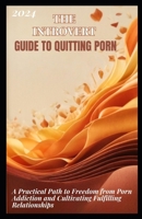 THE INTROVERT GUIDE TO QUITTING PORN: A Practical Path to Freedom from Porn Addiction and Cultivating Fulfilling Relationships B0CVFC49FY Book Cover