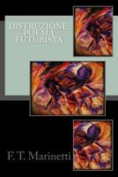 Distruzione. Poema Futurista 1483997294 Book Cover