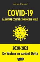 Covid-19 la guerre contre l invincible virus (French Edition) B09K3WPSL1 Book Cover