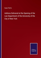 Address Delivered at the Opening of the Law Department of the University of the City of New York 3375131046 Book Cover