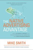 The Native Advertising Advantage: Build Authentic Content That Revolutionizes Digital Marketing and Drives Revenue Growth 1259835685 Book Cover