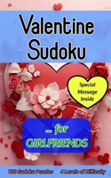 Valentine Sudoku for Girlfriends: Cute 100 Puzzle Gift with a Valentine's Day Message from You for Her B0CRDW8S2F Book Cover