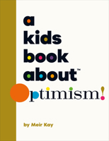Kids Book About Optimism, A (A Kids Book) 024174296X Book Cover