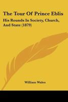 The Tour of Prince Eblis: His Rounds in Society, Church and State 1437341683 Book Cover