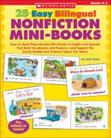 25 Easy Bilingual Nonfiction Mini-Books: Easy-to-Read Reproducible Mini-Books in English and Spanish That Build Vocabulary and Fluency-and Support the Social Studies and Science Topics You Teach 0439705444 Book Cover