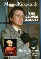 The Gloves Are Off: A No-Holds Barred Biography 1760790907 Book Cover