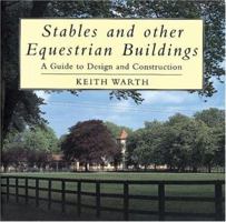 Stables and Other Equestrian Buildings: A Guide to Design and Construction 0851316875 Book Cover