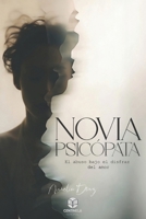 NOVIA PSICÓPATA: El Abuso Bajo el Disfraz del Amor (Psicología y Crecimiento) (Spanish Edition) B0DJ2Q2CZS Book Cover