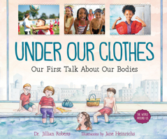 Under Our Clothes: Our First Talk about Our Bodies 1459833392 Book Cover