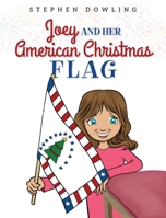 Joey and Her American Christmas Flag 1685151752 Book Cover