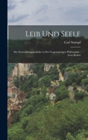 Leib Und Seele: Der Entwicklungsgedanke in Der Gegenw�rtigen Philosophie (Classic Reprint) 1017352542 Book Cover