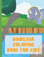 Dinosaur Coloring Book for Kids: Fun Coloring Pages for Boys and Girls - Great Gift for Children Ages 4-8 B08FWMNQKC Book Cover