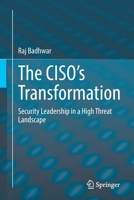 The Ciso's Transformation: Security Leadership in a High Threat Landscape 3030814114 Book Cover