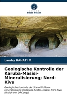 Geologische Kontrolle der Karuba-Masisi-Mineralisierung; Nord-Kivu 6203222186 Book Cover