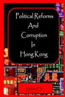 Political Reforms and Corruption in Hong Kong 1411631870 Book Cover