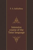 Intensive course of the Tatar language 5519559449 Book Cover