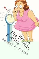 The Fun of Getting Thin: How to Be Happy and Reduce the Waist Line 9356319227 Book Cover