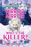 Mirror mirror, who's the killer?: Wyld Enchantment Woods Cozy Mystery 1991177216 Book Cover