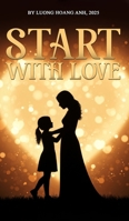 Start with Love 1969057637 Book Cover