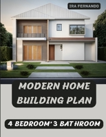 Modern Home Building Plan: 4 Bedroom, 3 Bathroom with Garage and CAD File: Customizable Design and Sustainable Living B0C2SVRP7L Book Cover