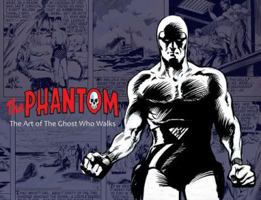 The Phantom: The Art of the Ghost Who Walks 1613450869 Book Cover